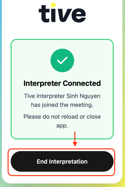 Tive app showing interpreter connected status and End Interpretation button.